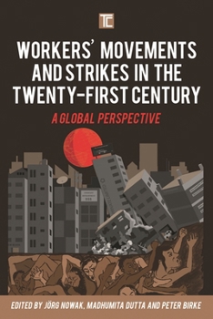 Hardcover Workers' Movements and Strikes in the Twenty-First Century: A Global Perspective Book