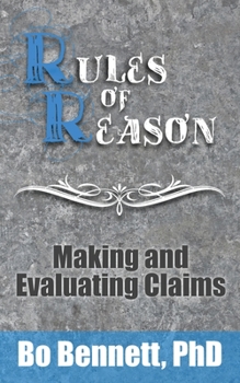 Paperback Rules of Reason: Making and Evaluating Claims Book