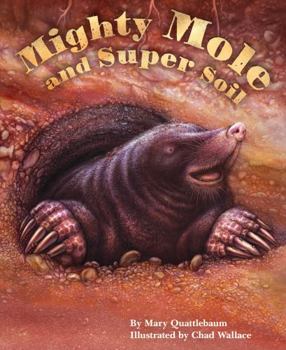 Paperback Mighty Mole and Super Soil Book