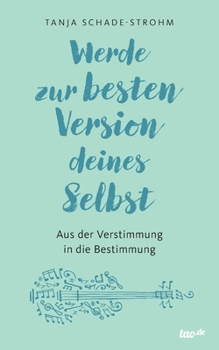 Paperback Werde zur besten Version deines Selbst: Aus der Verstimmung in die Bestimmung [German] Book