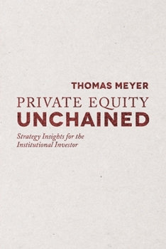 Paperback Private Equity Unchained: Strategy Insights for the Institutional Investor Book