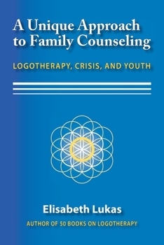 Paperback A Unique Approach to Family Counseling: Logotherapy, Crisis, and Youth Book