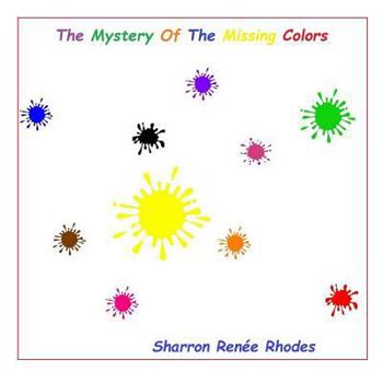 Paperback The Mystery Of The Missing Colors Book