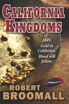 Paperback California Kingdoms: A Story of the Gold Rush Book