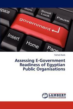 Paperback Assessing E-Government Readiness of Egyptian Public Organisations Book