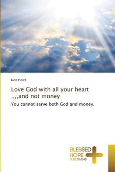 Paperback Love God with all your heart,, and not money Book