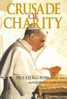 Paperback Crusade of Charity: Pius XII and POWs (1939-1945) Book