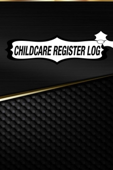 Paperback Childcare Register Log: Daily Childcare Register Log, Attendance Logbook, Generic Sign In And Out Registration Book