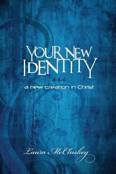 Paperback Your New Identity: A new creation in Christ Book