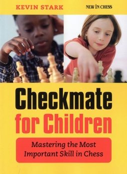 Paperback Checkmate for Children: Mastering the Most Important Skill in Chess Book