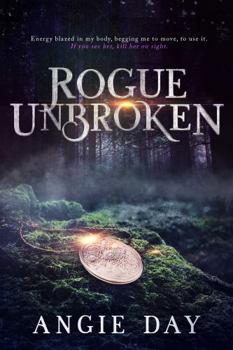 Rogue Unbroken - Book #3 of the Legends and Shadows Saga