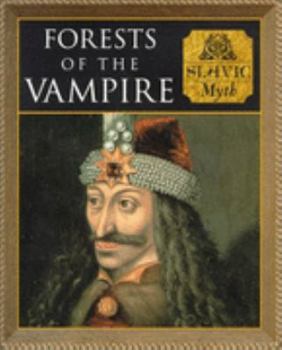 Forests of the Vampires: Slavic Myth - Book  of the Myth and Mankind