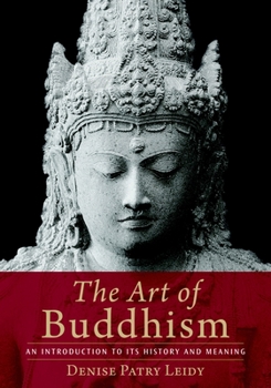 Paperback The Art of Buddhism: An Introduction to Its History and Meaning Book