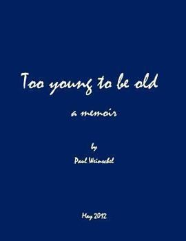 Paperback Too Young to be Old: a mémoire Book