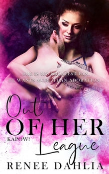 Out of Her League - Book #1 of the Kapow