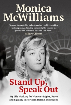 Hardcover Stand Up, Speak Out: My Life Working for Women's Rights, Peace and Equality in Northern Ireland and Beyond Book