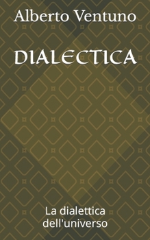 Paperback Dialectica: La dialettica dell'universo [Italian] Book