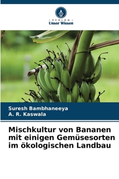 Mischkultur von Bananen mit einigen Gemüsesorten im ökologischen Landbau (German Edition)