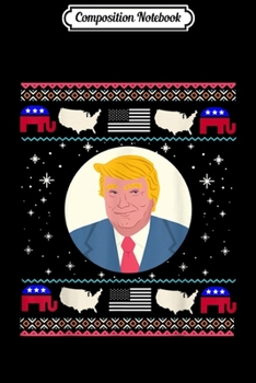 Composition Notebook: Donald Trump Gift Santa Ugly Christmas Merry Trumpmas  Journal/Notebook Blank Lined Ruled 6x9 100 Pages