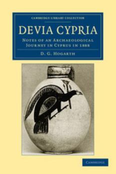 Paperback Devia Cypria: Notes of an Archaeological Journey in Cyprus in 1888 Book