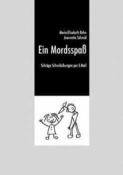 Paperback Ein Mordsspaß: Schräge Schreibübungen per E-Mail [German] Book