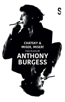 Paperback Chatsky & l'Avare: Two Plays by Anthony Burgess Book