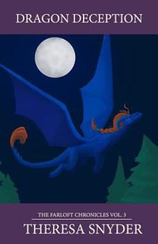 Dragon Deception - Book #3 of the Farloft Chronicles