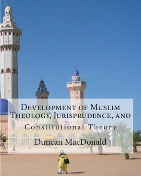 Paperback Development of Muslim Theology, Jurisprudence, and Constitutional Theory Book