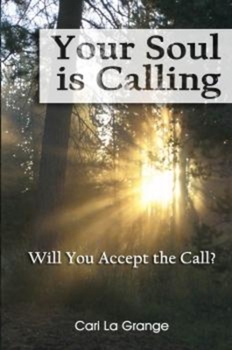 Hardcover Your Soul is Calling...Will You Accept the Call? Book