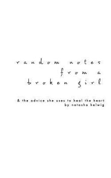 Paperback Random Notes from a Broken Girl: & the advice she uses to heal the heart. Book