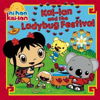 Hardcover Kai-lan and the Ladybug Festival (Ni Hao, Kai-lan) Book