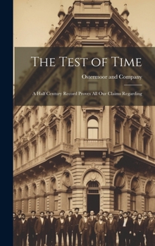 Hardcover The Test of Time: A Half Century Record Proves all Our Claims Regarding Book