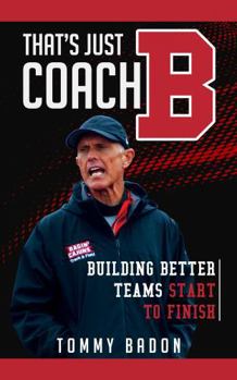 Paperback That’s Just Coach B: Building Better Teams Start to Finish Book