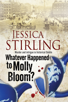 Hardcover Whatever Happened to Molly Bloom: A Historical Murder Mystery Set in Dublin Book