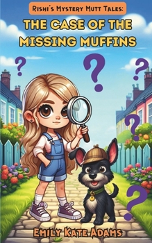 Rishi's Mystery Mutt Tales: The Case of the Missing Muffins