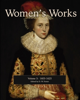 Women's Works, Volume 3 (1603-1625): Second edition, revised