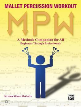 Paperback Mallet Percussion Workout: A Methods Companion for All: Beginners Through Professionals Book