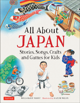 Hardcover All about Japan: Stories, Songs, Crafts and Games for Kids Book