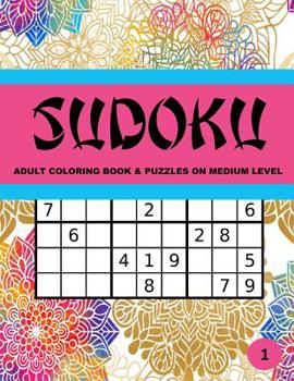 Paperback Sudoku Adult Coloring Book & Puzzle on Medium Level: Large Print 60 One Sided Art Therapy Time Coloring Activity Pages Framing Logic Brain Challenging [Large Print] Book