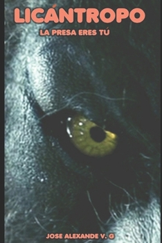 Paperback LICÁNTROPO: LA PRESA ERES TÚ (Spanish Edition) [Spanish] Book