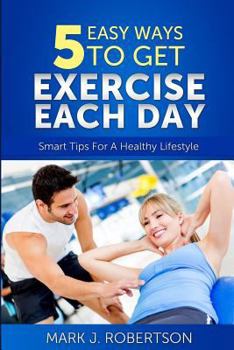 Paperback Exercise: 5 Easy Ways to Get Exercise Each Day Book