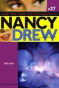 Intruder! (Nancy Drew: Girl Detective, #27) - Book #27 of the Nancy Drew: Girl Detective