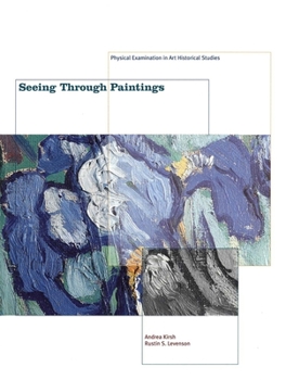 Paperback Seeing Through Paintings: Physical Examination in Art Historical Studies Book