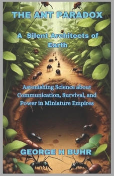 Paperback The Ant Paradox: A Silent Architects of Earth Book