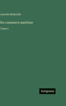 Hardcover Du commerce maritime: Tome 4 [French] Book