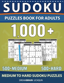 Paperback Sudoku Puzzles Book for Adults 1000+: Medium to Hard Sudoku Puzzle book 500 + Medium 500 + Hard with Full Solutions Book