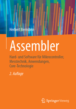 Paperback Assembler: Hard- Und Software Für Mikrocontroller, Messtechnik, Anwendungen, Core-Technologie [German] Book
