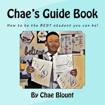 Paperback Chae's Guide Book: How to be the BEST student you can be! Book