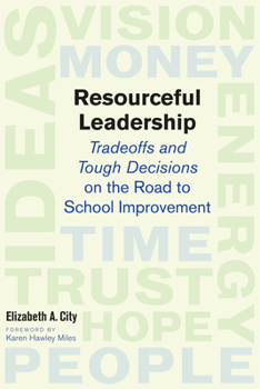 Paperback Resourceful Leadership: Tradeoffs and Tough Decisions on the Road to School Improvement Book