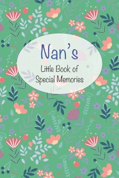 Nan’s Little Book of Special Memories: Memories and keepsake in a memoir style journal for grandchildren